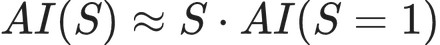 AI(S)\approx S\cdot AI(S=1)