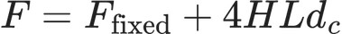 F = F_{\text{fixed}} + 4HLd_c